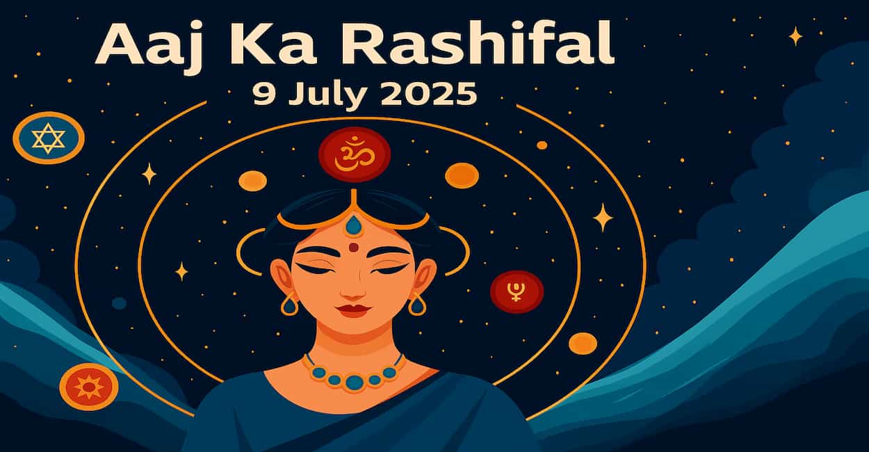 aaj ka rashifal 09 july 2025